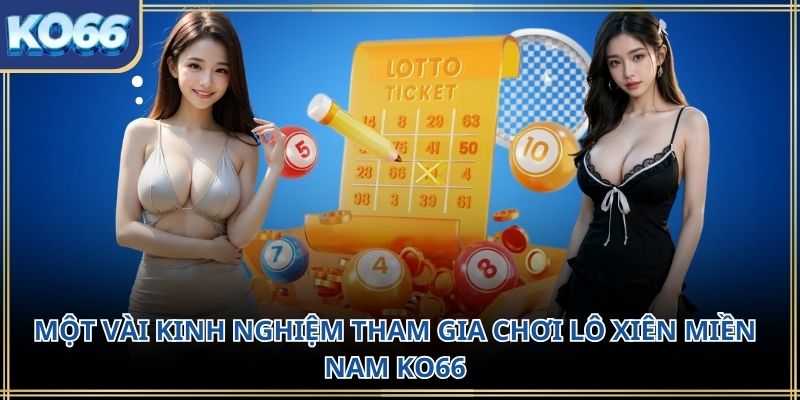 Một vài kinh nghiệm tham gia chơi Lô xiên miền nam KO66